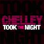 Chelley - Took the Night