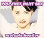Melanie Bender - You Just Want Sex