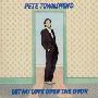 Pete Townshend - Let My Love Open The Door