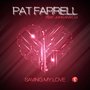 Pat Farrell - Saving My Love