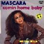 MASCARA - COMIN´ HOME BABY