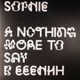 Sophie - Nothing More to Say