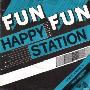 Fun  Fun - Happy Station