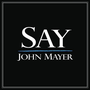John Mayer - Say