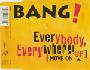 Bang! - Everybody, Everywhere! (Move On Up)
