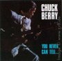 Chuck Berry - You Never Can Tell