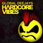 Global Deejays - hardcore vibes