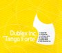 Dublex Inc. - Tango Forte