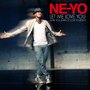 Ne - Yo - Let Me Love You (Until You Learn To Love Yourself )