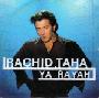 Rachid Taha - Ya Rayah