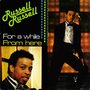 Russell Russell - For a while